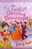 The Twelve Dancing Princesses (Little Press Story Time)
