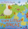 My rhyme time Five little ducks and other number rhymes