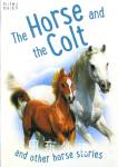 The horse and the colt and other horse stories Vic Parker
