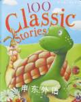 100 Classic Stories Miles Kelly Publishing Ltd