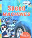 Speed Machines 
Discovery Explore  Miles Kelly Publishing