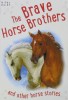 Horse Stories - The Brave Horse Brothers