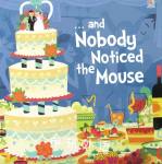 And Nobody Noticed the Mouse (Picture Storybooks) Enid Richemont
