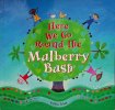 Here We Go Round the Mulberry Bush