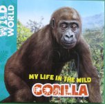 Wild World:My life in the wild gorilla Meredith Costain
