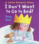 I Dont Want to Go to Bed Tony Ross