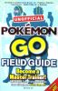 The Unofficial Pokémon GO Field Guide