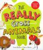 The Really Gross Animals Book