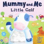 Little Calf - Mummy and Me Igloo Books Ltd
