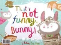 That's Not Funny, Bunny Bethany Rose Hines