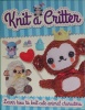 Knit a Critter Learn How to Knit Cute Animal Characters with Knitting Needles