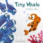 Tiny Whale: A Fishy Tale Joshua George