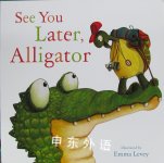 See you later,Alligator Emma Levey