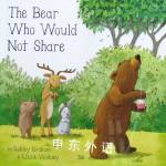 The Bear Who Would Not Share Oakley Graham