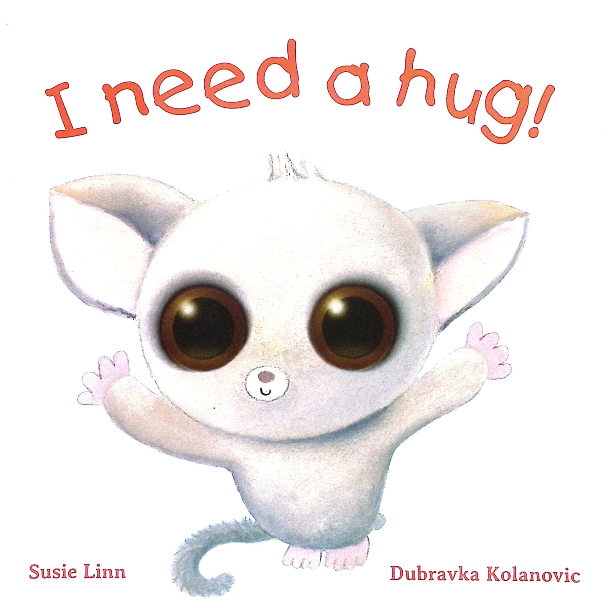 I Need A Hug S 作者与插画 儿童图书 进口图书 进口书 原版书 绘本书 英文原版图书 儿童纸板书 外语图书 进口儿童书 原版儿童书