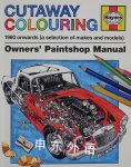 Cutaway Colouring 1960 onwards (all makes and models) Editors of Haynes