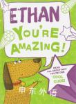 Ethan - You\'re Amazing! Read All About Why You\'re One Cool Dude! J D Green