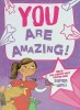 You Are Amazing! 