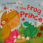 The Frog Prince My Fairytale Time Miles Kelly