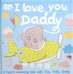 Tiny Tatty Teddy: I Love You Daddy Claire Mowat