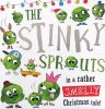 The Stinky Sprouts