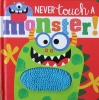 Never touch a monster!