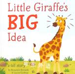 Little Giraffe's Big Idea Benjamin Richards