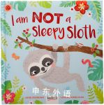I am Not a Sleepy Sloth Riordan Jane