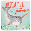 Watch Out Little Narwhal