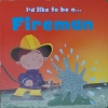 I'd Like to be a Fireman