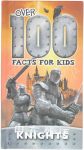 Over 100 Facts for Kids Knights Autumn Publishing