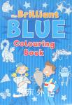 The Brilliant Blue Colouring Book Alligator Books