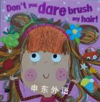Don't You Dare Brush My Hair! Rosie Greening