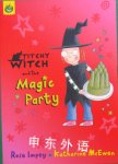 Titchy Witch and the Magic Party Rose Impey
