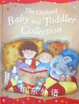 The Orchard Baby and Toddler Collection (Young gift book) Orchard Books