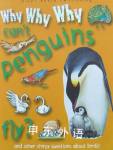 Why Why Why...Can't penguins fly? Camilla de la Bedoyere