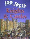 Knights & Castles 100 Facts Jane Walker