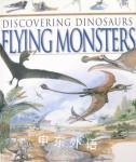 Flying Monsters (Discovering Dinosaurs Michael Benton