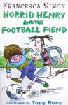 Horrible Henry And The Football Fiend Francesca Simon