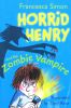Horrid Henry and the zombie vampire(Horrid Henry #20) Henry and the Zombie Vampire