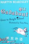 Sir Gadabout Goes to Knight School Martyn Beardsley