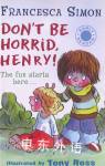 Dont be Horrid, Henry! (Horrid Henry Early Reader) Francesca Simon