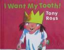 I Want My Tooth! (Little Princess)
