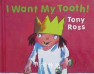 I Want My Tooth! (Little Princess) Tony Ross