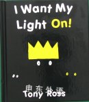 I Want My Light On! Tony Ross