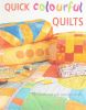 Quick Colourful Quilts: 15 Sizzling New Fast and Easy Quilts