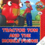 Tractor Tom and the Mobile Phone Mark Holloway