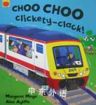 Choo Choo Clickety-Clack! Margaret Mayo