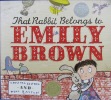 That Rabbit Belongs to Emily Brown 
