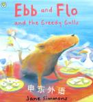 Ebb and Flo and the Greedy Gulls (Ebb & Flo) Jane Simmons